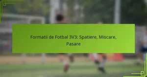 Formatii de Fotbal 3V3: Spatiere, Miscare, Pasare