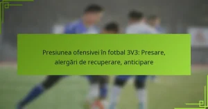 Presiunea ofensivei în fotbal 3V3: Presare, alergări de recuperare, anticipare